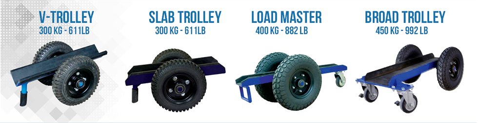 V-trolley 300kg/611lb - Slab trolley 300kg/611lb - Load master 400kg/882lb - Broad trolley 450kg/992lb 